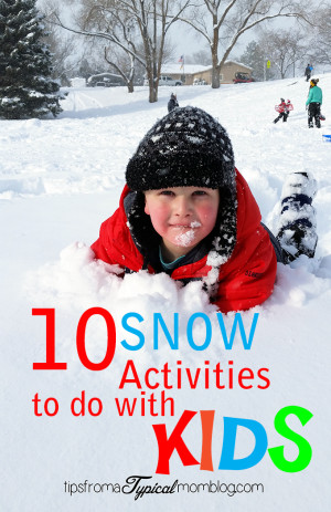 10 Fun Snow Activities To Do With Kids - Tips From A Typical Mom